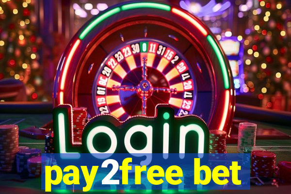 pay2free bet